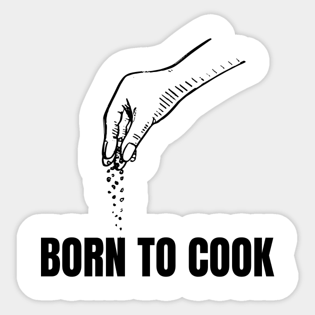 Born To Cook Cooking kitchen lover shirt Sticker by cap2belo